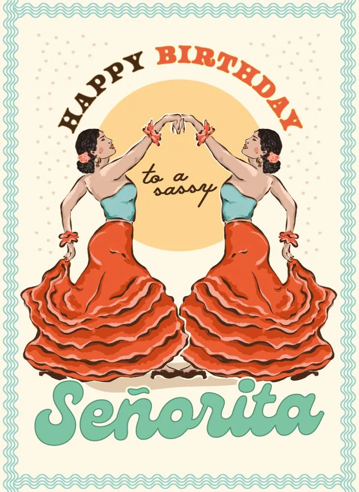 ذا ارت فايل Happy Birthday to a Sassy Senorita Greeting Card