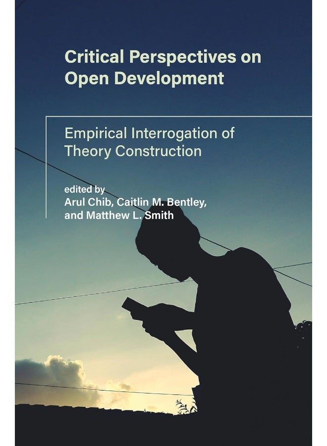 Critical Perspectives on Open Development: Empirical Interrogation of Theory