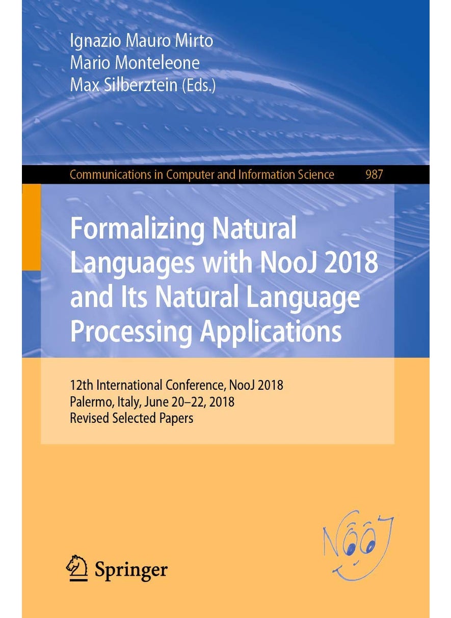 Formalizing Natural Languages with NooJ 2018 and Its Natural Language Processing Applications: 12th International Conference, NooJ 2018, Palermo, Italy, June 20-22, 2018, Revised Selected Papers 