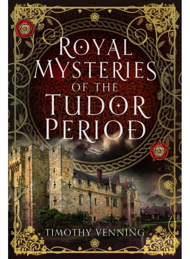 Royal Mysteries of the Tudor Period - Hardback