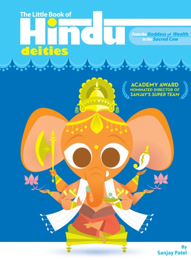 The Little Book Of Hindu Deities : From the Goddess of Wealth to the Sacred Cow 