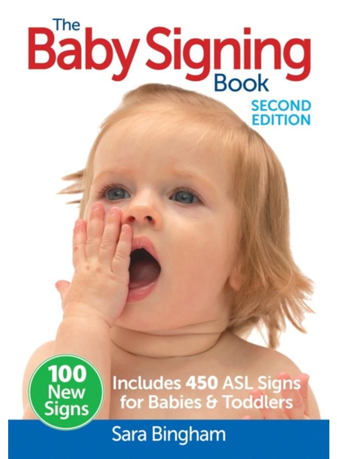 Baby Signing Book: Includes 450 ASL Signs For Babies & Toddlers 