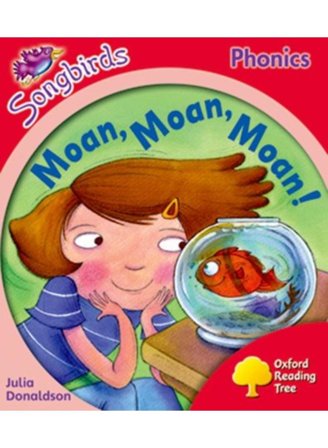 Oxford Reading Tree Songbirds Phonics: Level 4: Moan, Moan, Moan! 