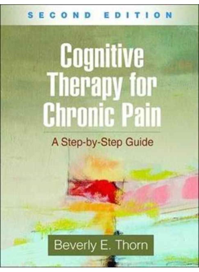 Cognitive Therapy for Chronic Pain, Second Edition : A Step-by-Step Guide 