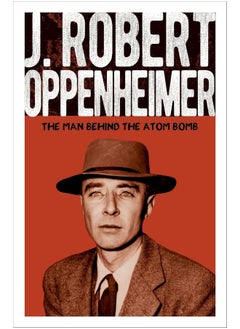 J. Robert Oppenheimer: The Man Behind the Atom Bomb  - Image 5