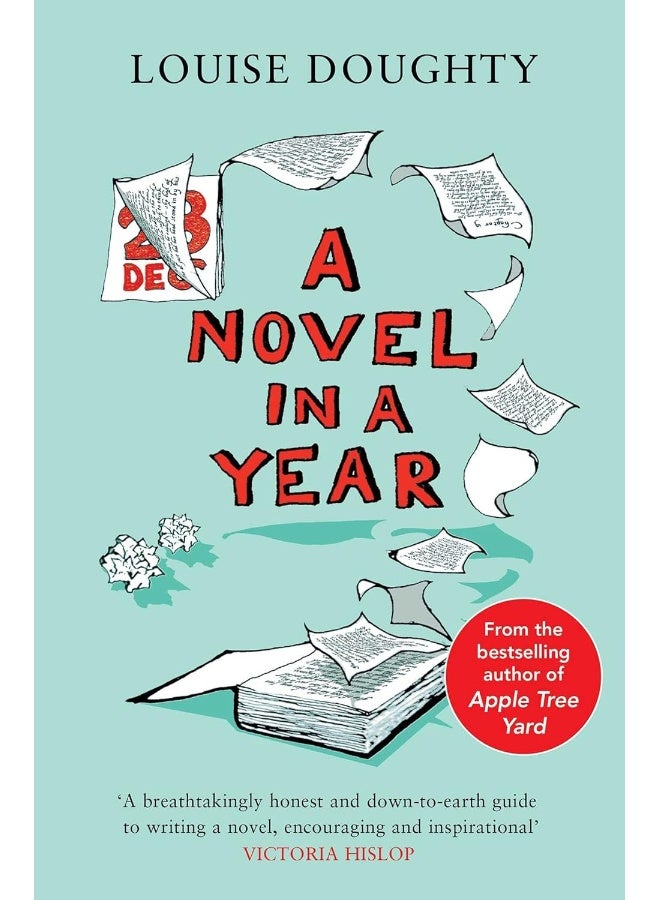 A Novel in a Year: A Novelist's Guide to Being a Novelist