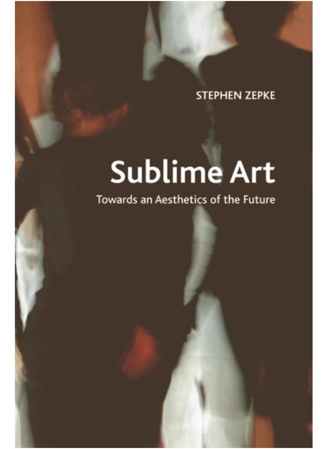Sublime Art : Towards an Aesthetics of the Future