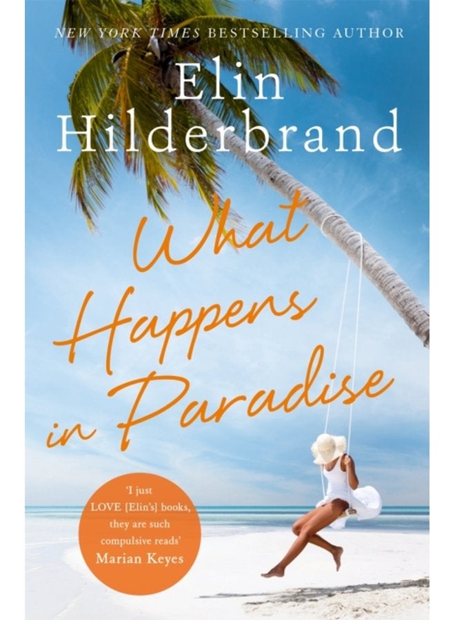 What Happens in Paradise Book 2 in NYT bestselling author Elin Hilderbrand s sizzling Paradise series - Paperback