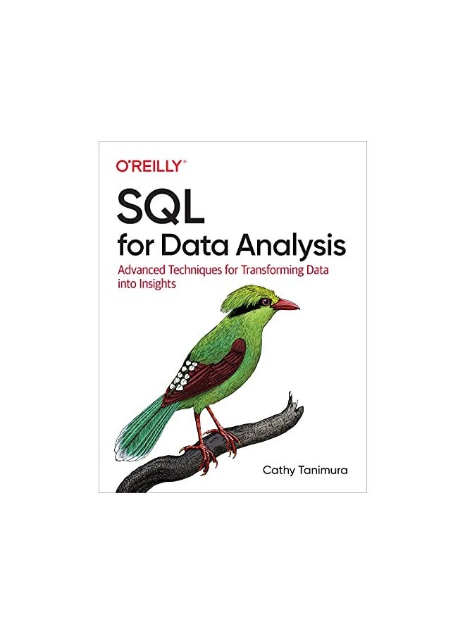 Sql For Data Analysis Advanced Techniques For Transforming Data Into Insights