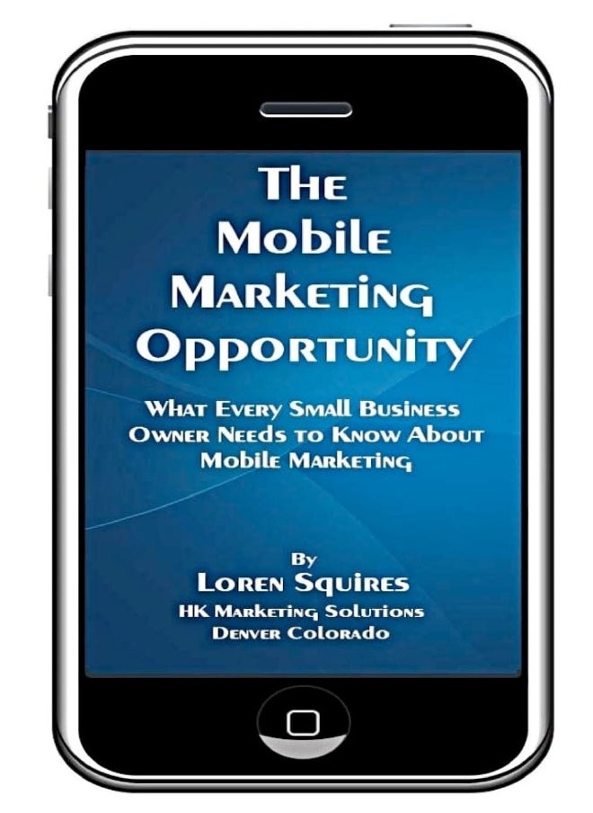 null - CREATESPACE The Mobile Marketing Opportunity: What Every Small Business Owner Needs To Know About Mobile Marketing - Image 1