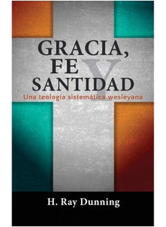 Gracia, Fe y Santidad: Una teología sistemática wesleyana  - Image 2