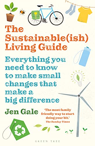 The Sustainable(ish) Living Guide: Everything you need to know to make small changes that make a big