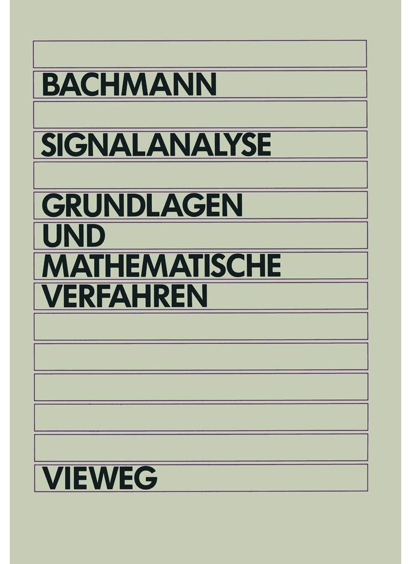 Signalanalyse: Grundlagen und mathematische Verfahren 