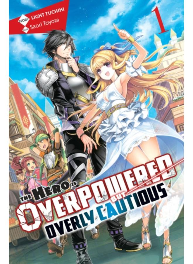 The Hero Is Overpowered but Overly Cautious, Vol. 1 (light novel) 