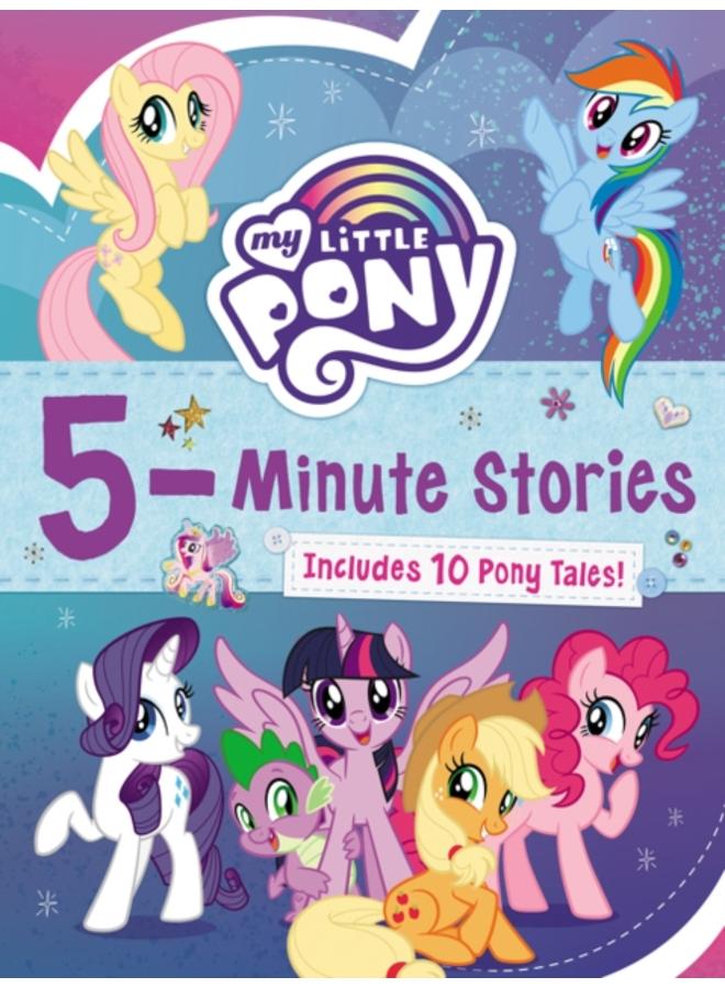 My Little Pony: 5-Minute Stories : Includes 10 Pony Tales! 