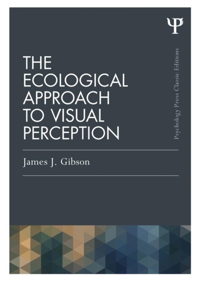 The Ecological Approach to Visual Perception Classic Edition - Paperback