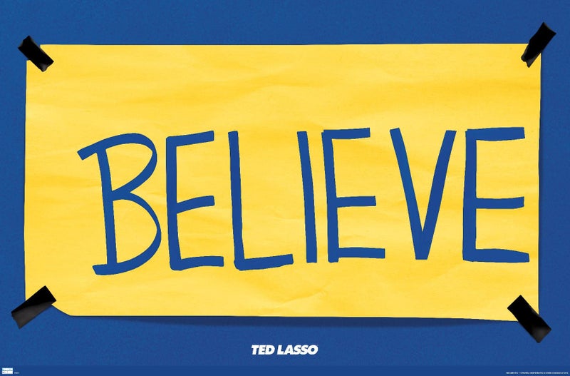 Trends International Ted Lasso - Believe Wall Poster, 14.725" x 22.375", Premium Unframed Version - Image 1