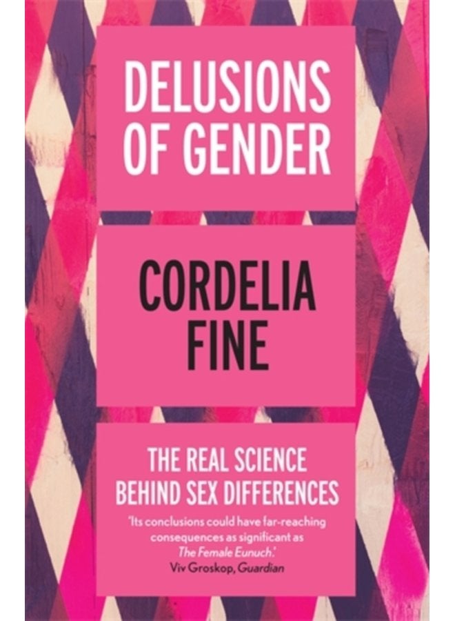 Delusions of Gender The Real Science Behind Sex Differences - Paperback