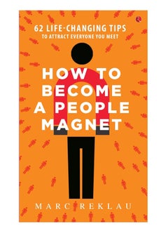 How to Become a People Magnet; 62 Life-Changing Tips to Attract Everyone You Meet  - Image 4