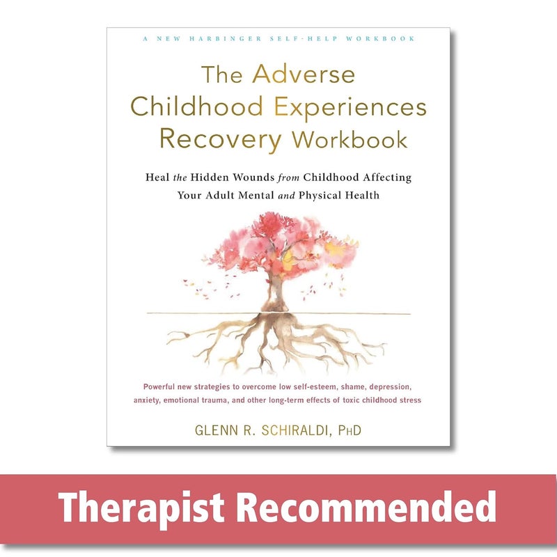 The Adverse Childhood Experiences Recovery Workbook: Heal the Hidden Wounds from Childhood Affecting Your Adult Mental and Physical Health - Image 1