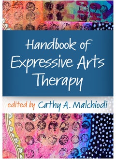 Handbook of Expressive Arts Therapy
