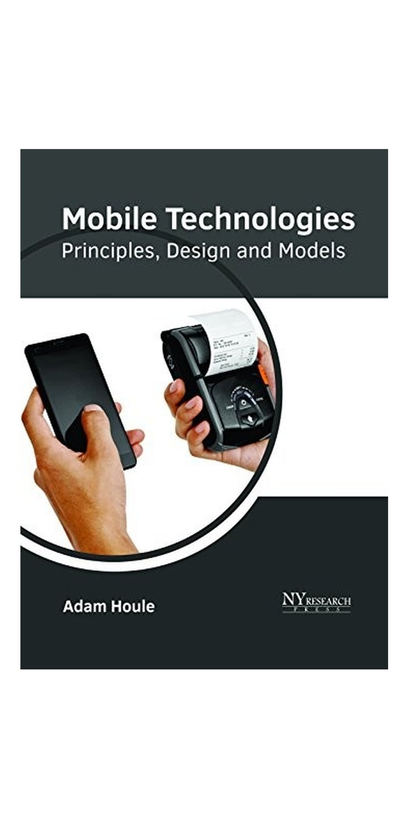 Mobile Technologies: Principles, Design and Models | Hardcover | Published by NY RESEARCH PRESS