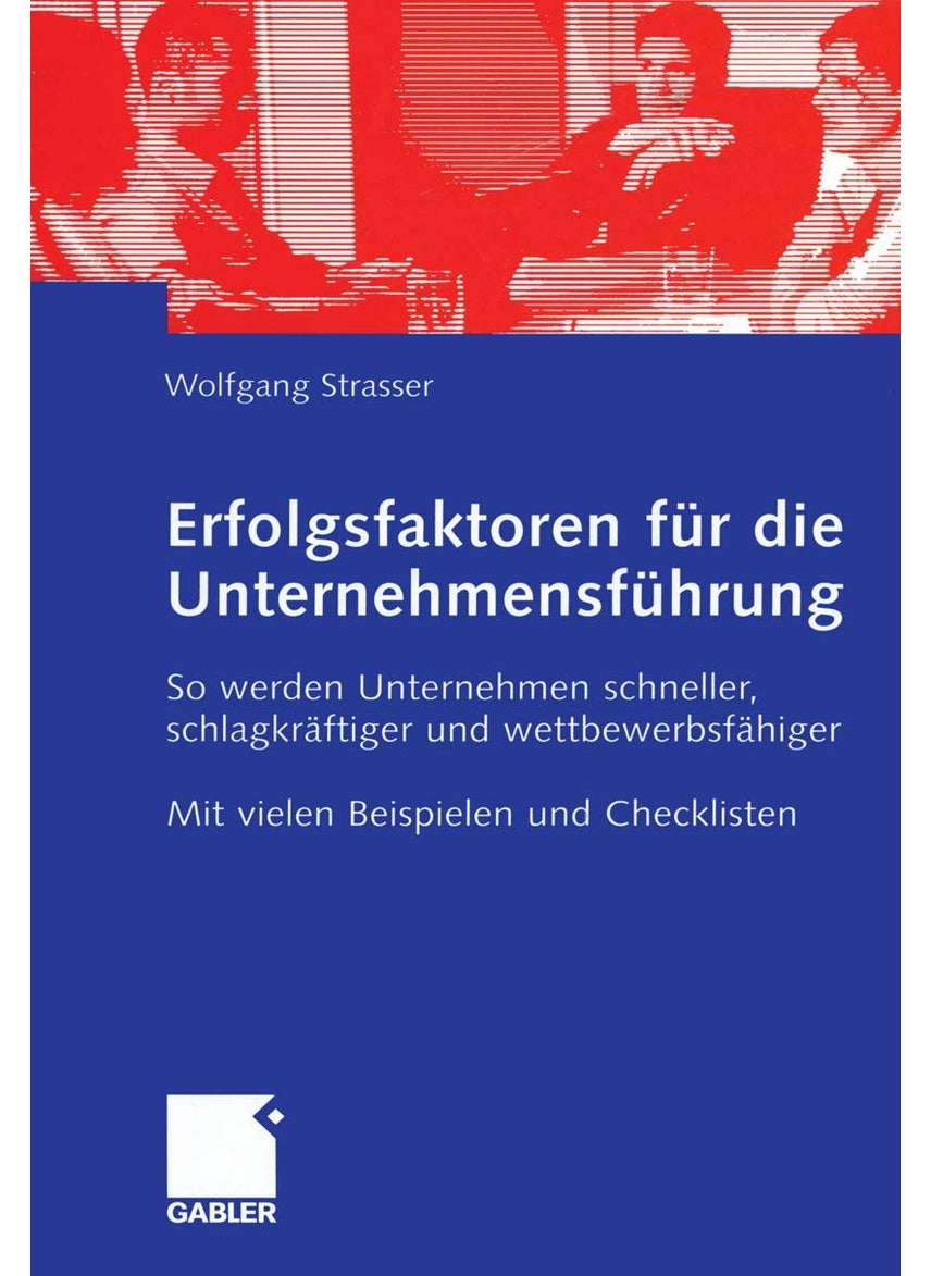 Erfolgsfaktoren für die Unternehmensführung: So werden Unternehmen schneller, schlagkräftiger und wettbewerbsfähiger 