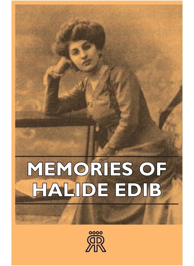 Memories Of Halide Edib 