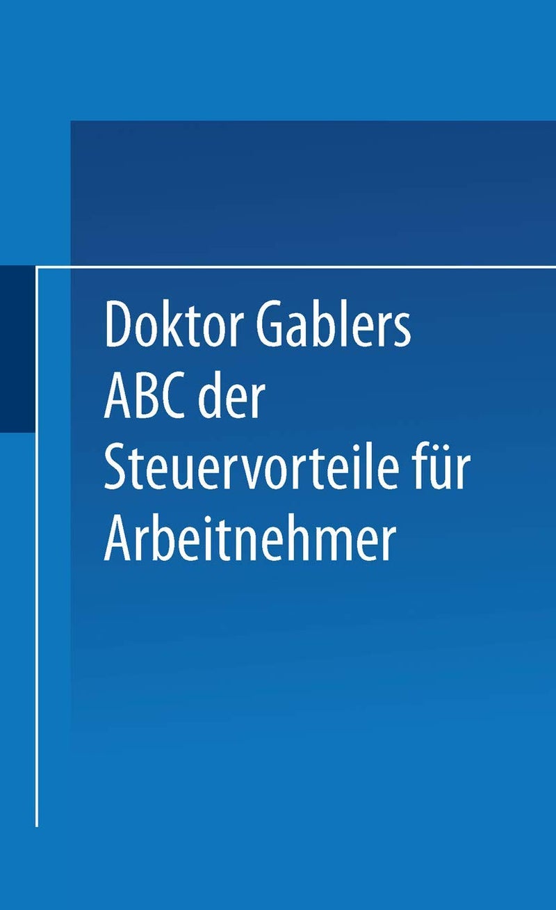 Dr. Gablers ABC der Steuervorteile für Arbeitnehmer