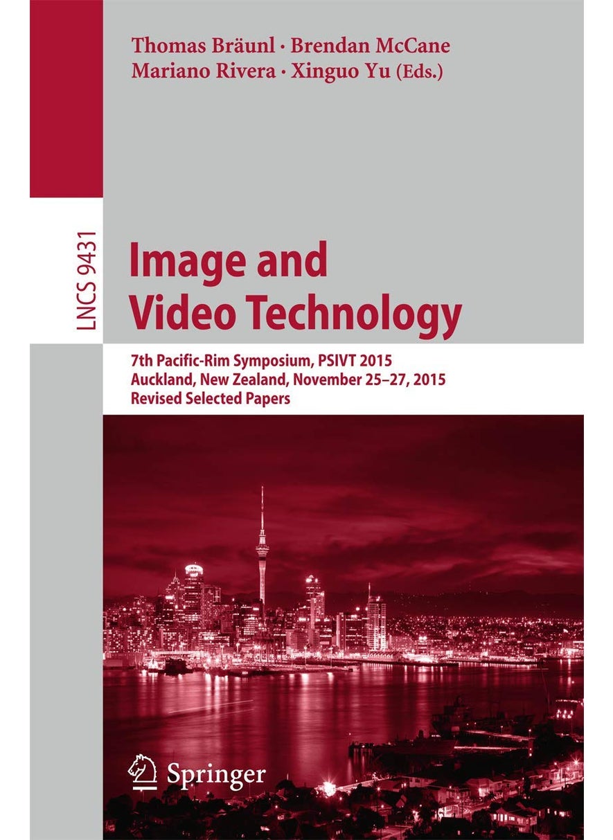 Image and Video Technology: 7th Pacific-Rim Symposium, PSIVT 2015, Auckland, New Zealand, November 25-27, 2015, Revised Selected Papers 