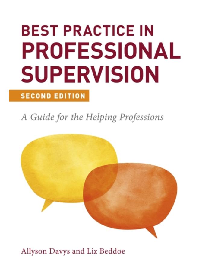 Best Practice in Professional Supervision, Second Edition : A Guide for the Helping Professions
