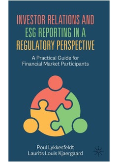 Investor Relations and ESG Reporting in a Regulatory Perspective: A Practical Guide for Financial Market Participants 