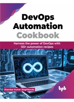 DevOps Automation Cookbook: Harness the power of DevOps with 125+ automation recipes (English Edition) 