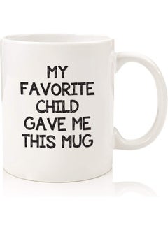 Glassware And Gifts My Favorite Child Gave Me This Funny Coffee Mug By Spoil Your Wall - pzsku/ZDE9C62F3AA1FF1806AA0Z/45/_/1720691871/c10e95c0-2d1a-40ba-80f9-da9cba8ee6b4