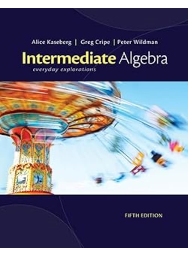 Intermediate Algebra: Everyday Explorations