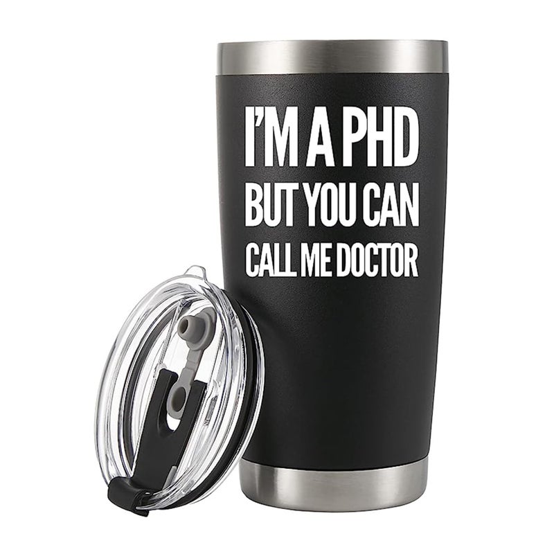 Panvola Im a PHD But You Can Call Me Doctor Vacuum Insulated Stainless Steel Tumbler 20oz Dr Medical Doctorate Student Graduation Retirement Congratulations Travel Mugs with Straw and Removable Lid
