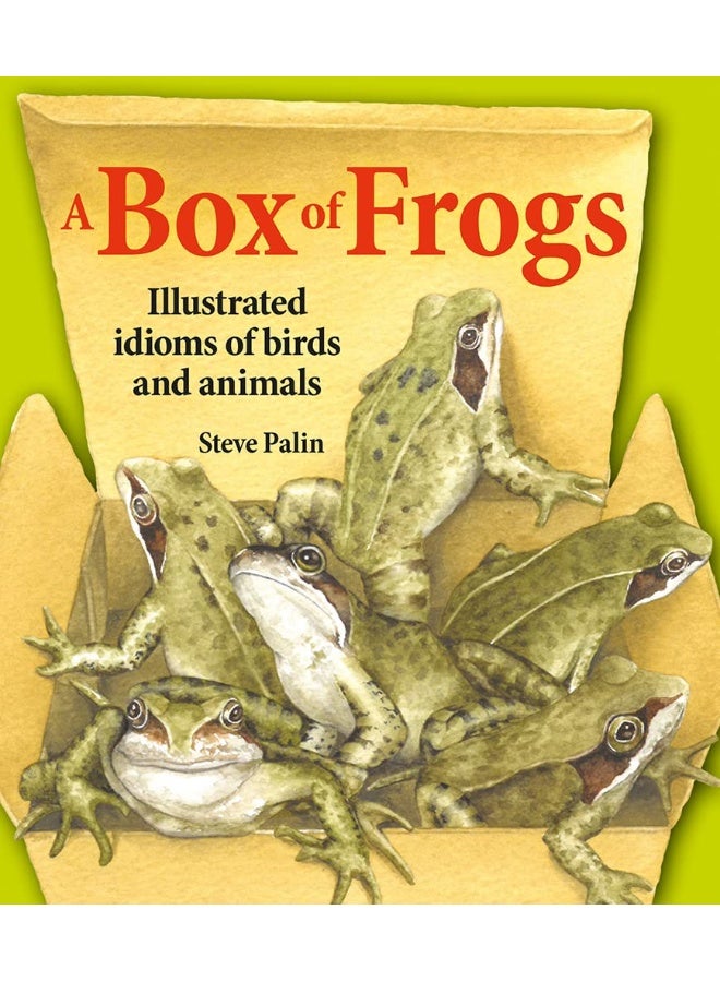 A Box of Frogs: Illustrated idioms of birds and animals 
