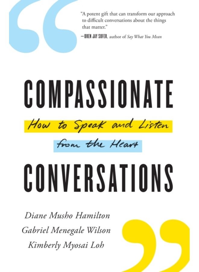 Compassionate Conversations How to Speak and Listen from the Heart - Paperback