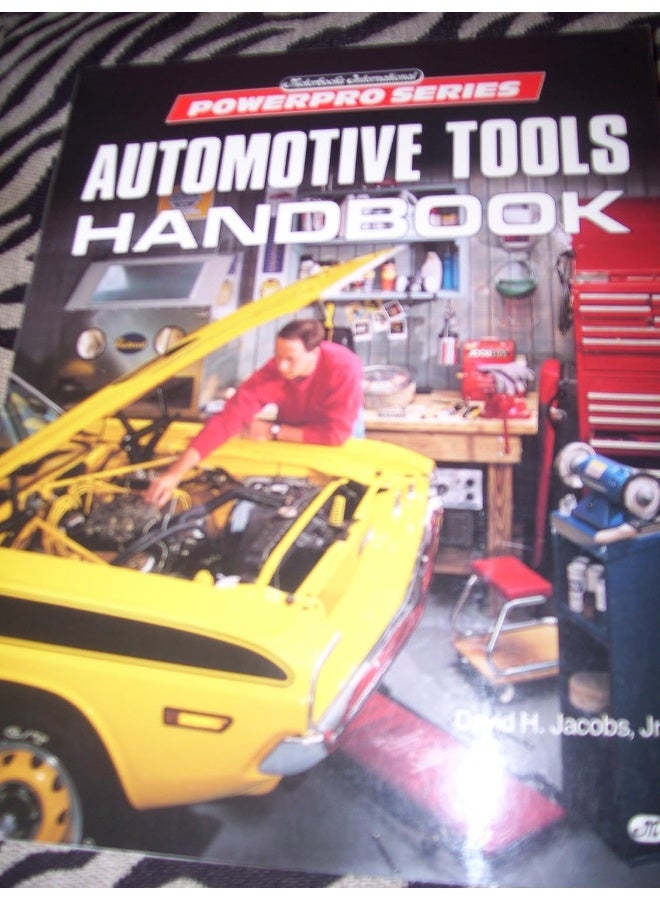 Automotive Tools Handbook: Buyer's Guide to Tools and Shop Equipment, from Top-Quality Hand Tools to Special Purpose Equipment 