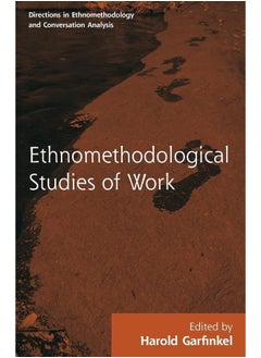 Routledge Revivals: Ethnomethodological Studies of Work (1986) 