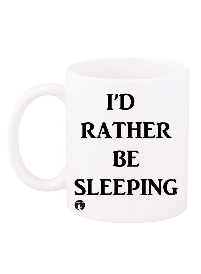 RYN I'D Rather Be Sleeping Printed Coffee Mug White/Black 11ounce