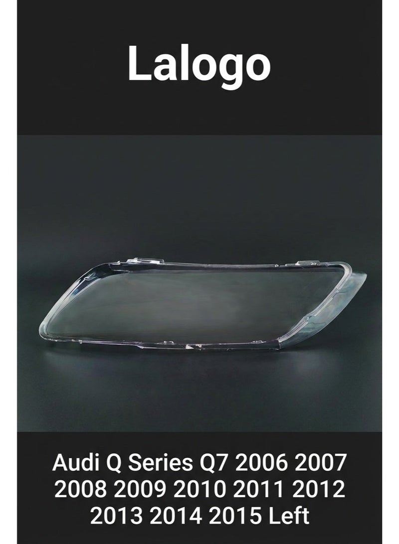 Headlight Lens Cover for Audi Q Series Q7 2006 2007 2008 2009 2010 2011 2012 2013 2014 2015 Left-10102001L