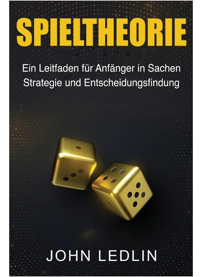 Spieltheorie: Ein Leitfaden für Anfänger in Sachen Strategie und Entscheidungsfindung  - Image 1