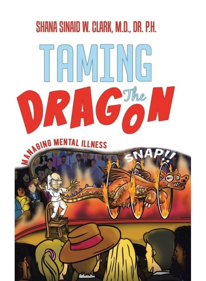 Taming The Dragon Managing Mental Illness - Hardback