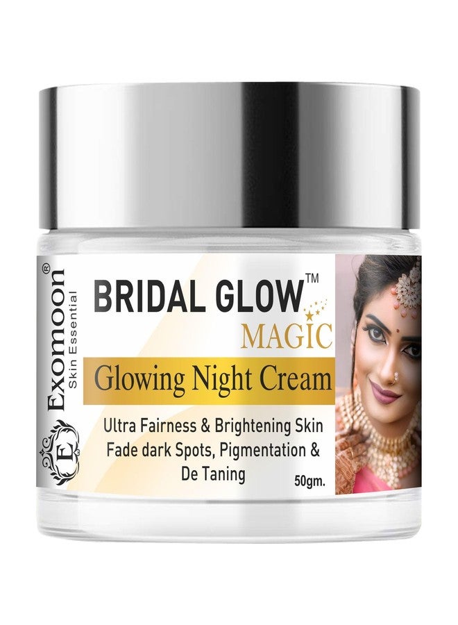 Exomoon Magic Bridal Glow Skin Brightening Super Powerful Even Tone Night Cream | Reduces Fine Lines | Removes Pigmentation | See Results In 7 Days | Suitable For All Skin Types (50gm) - Image 1