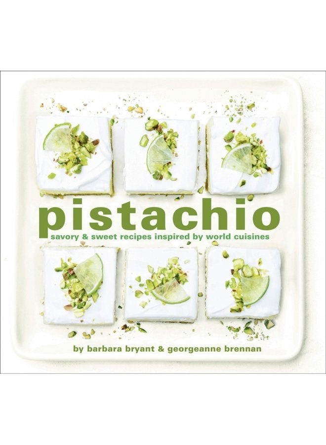 Pistachio Savory Sweet Recipes Inspired by World Cuisines - Hardback