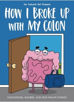 How I Broke Up with My Colon 
