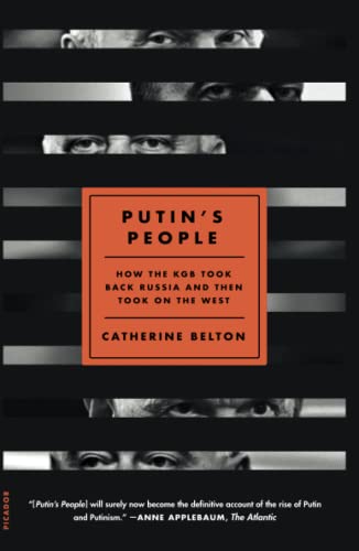 Putins People How The Kgb Took Back Russia And Then Took On The West