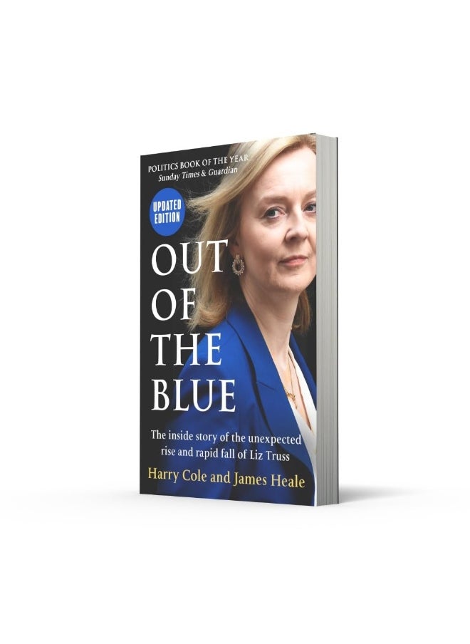 Out of the Blue: The Inside Story of the Unexpected Rise and Rapid Fall of Liz Truss