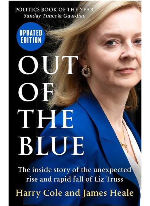 Out of the Blue: The Inside Story of the Unexpected Rise and Rapid Fall of Liz Truss